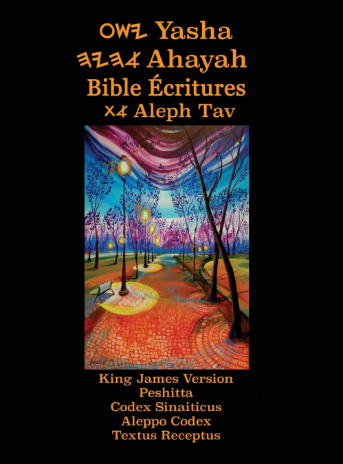 Yasha Ahayah Bible Ecritures Aleph Tav (French Edition YASAT Study Bible)