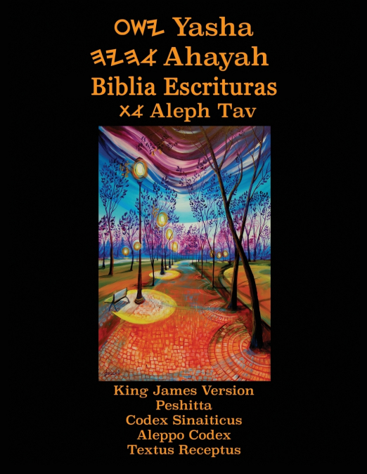 Yasha Ahayah Biblia Escrituras Aleph Tav (Spanish Edition YASAT Study Bible)