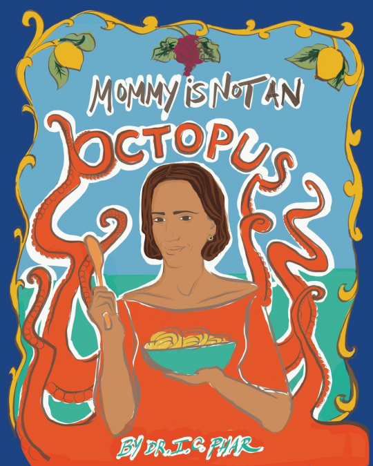 Mommy Is Not an Octopus
