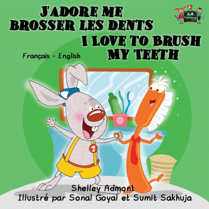 J’adore me brosser les dents I Love to Brush My Teeth