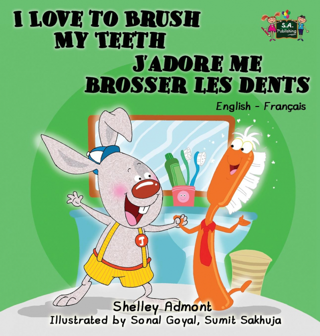 I Love to Brush My Teeth J’adore me brosser les dents