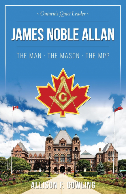 James Noble Allan - The Man · The Mason · The MPP