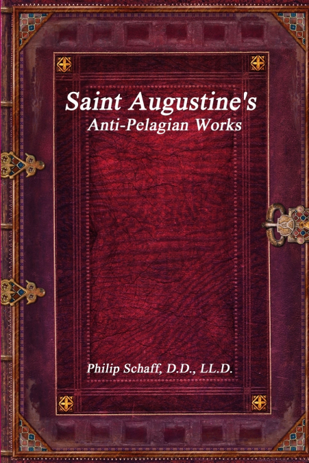 Saint Augustine’s Anti-Pelagian Works