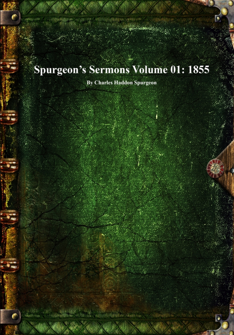 Spurgeon’s Sermons Volume 01