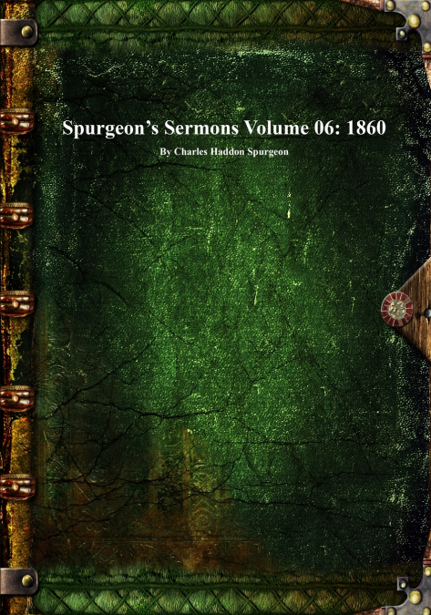 Spurgeon’s Sermons Volume 06