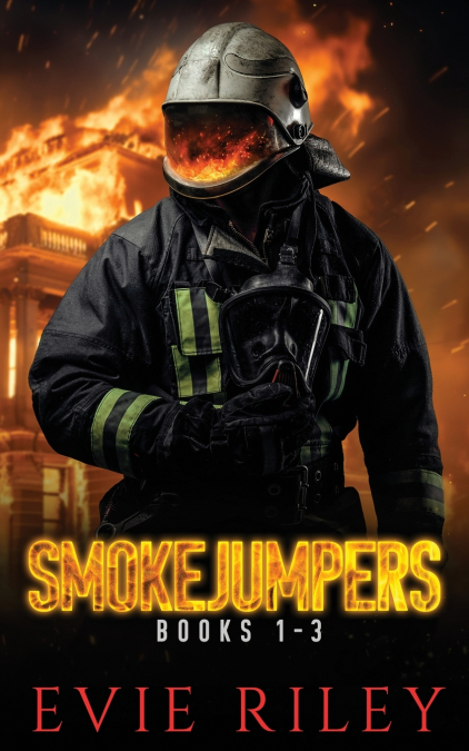 Smokejumpers Series Omnibus Volume One