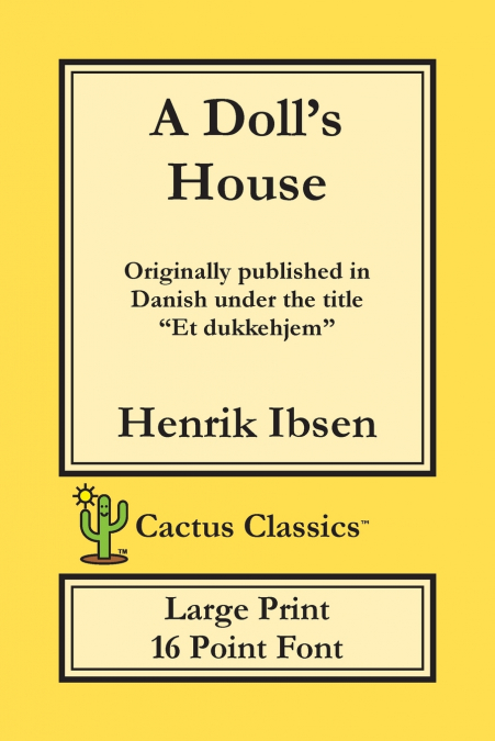 A Doll’s House (Cactus Classics Large Print)