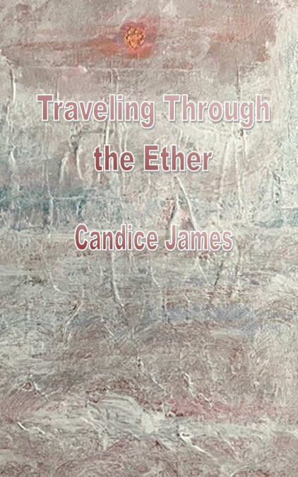 Traveling Through the Ether