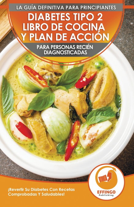 Diabetes Tipo 2 Libro De Cocina Y Plan De Acción Para Personas Recién Diagnosticadas