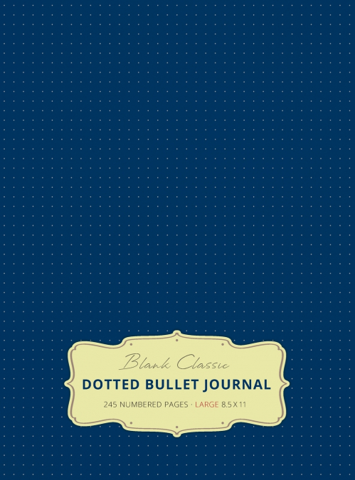 Large 8.5 x 11 Dotted Bullet Journal (Royal Blue #8) Hardcover - 245 Numbered Pages