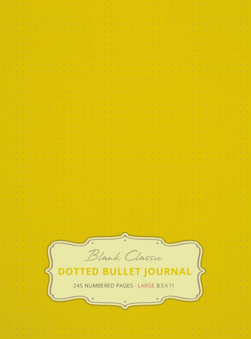 Large 8.5 x 11 Dotted Bullet Journal (Banana #5) Hardcover - 245 Numbered Pages