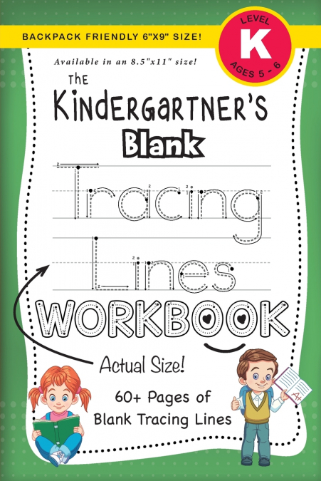 The Kindergartner’s Blank Tracing Lines Workbook (Backpack Friendly 6'x9' Size!)