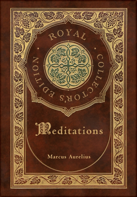 Meditations (Royal Collector’s Edition) (Case Laminate Hardcover with Jacket)