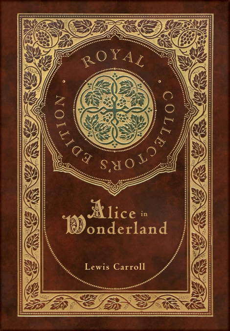 Alice in Wonderland (Royal Collector’s Edition) (Illustrated) (Case Laminate Hardcover with Jacket)