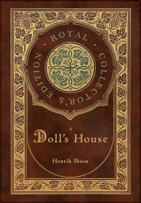 A Doll’s House (Royal Collector’s Edition) (Case Laminate Hardcover with Jacket)