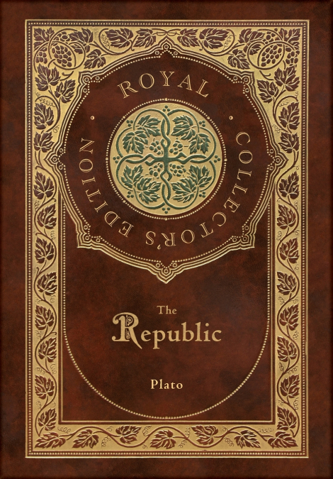 The Republic (Royal Collector’s Edition) (Case Laminate Hardcover with Jacket)