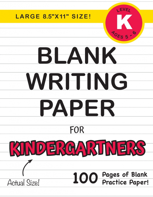 Blank Writing Paper for Kindergartners (Large 8.5'x11' Size!)
