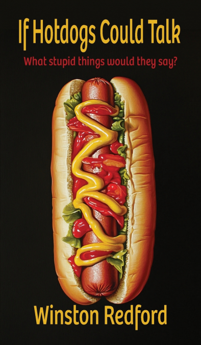 If Hotdogs Could Talk