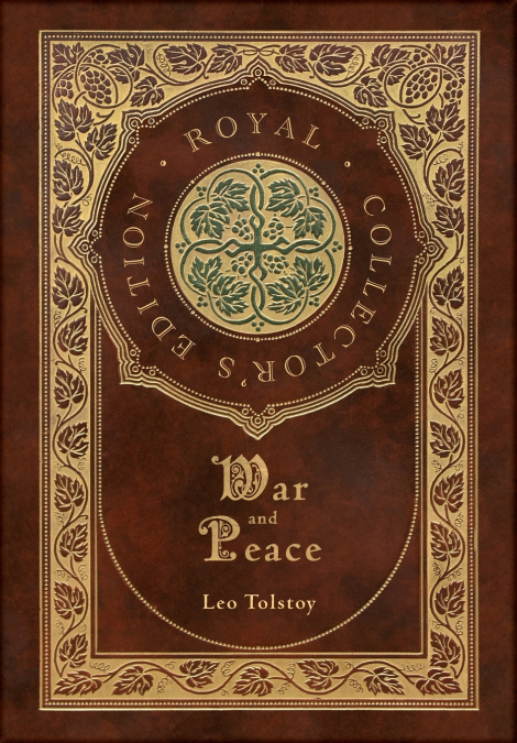 War and Peace (Royal Collector’s Edition) (Annotated) (Case Laminate Hardcover with Jacket)