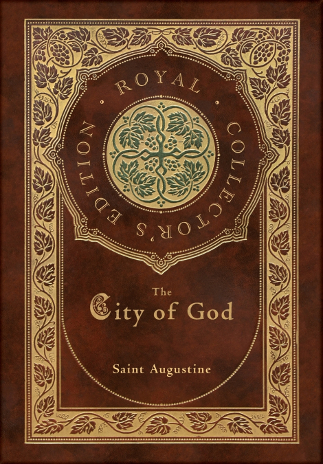 The City of God (Royal Collector’s Edition) (Case Laminate Hardcover with Jacket)