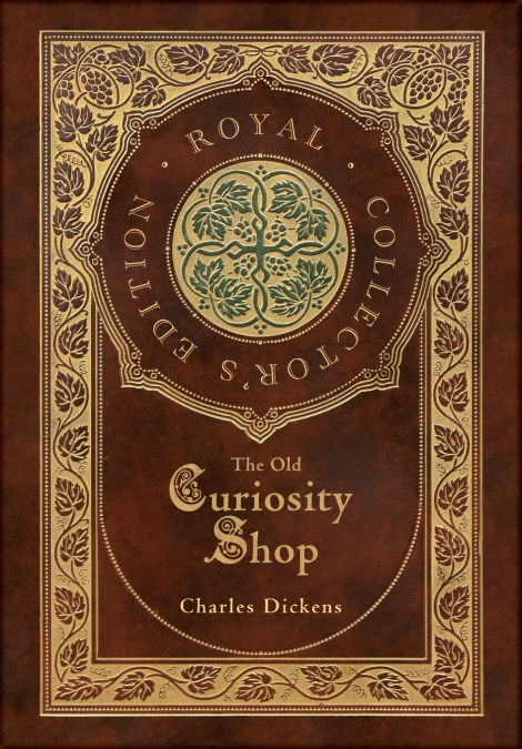 The Old Curiosity Shop (Royal Collector’s Edition) (Case Laminate Hardcover with Jacket)