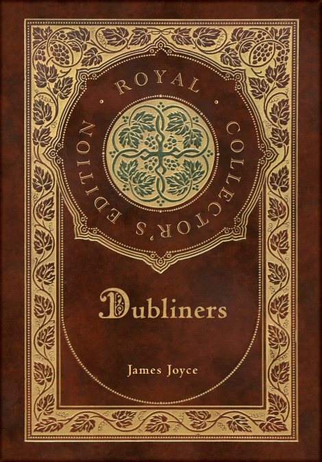 Dubliners (Royal Collector’s Edition) (Case Laminate Hardcover with Jacket)
