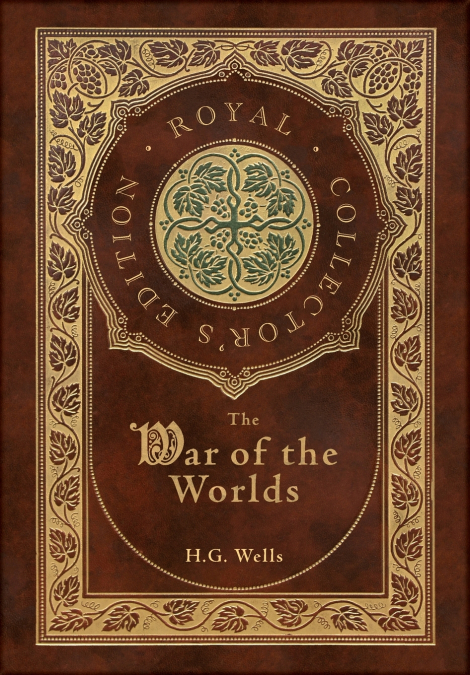 The War of the Worlds (Royal Collector’s Edition) (Case Laminate Hardcover with Jacket)