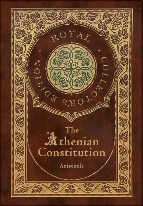 The Athenian Constitution (Royal Collector’s Edition) (Case Laminate Hardcover with Jacket)