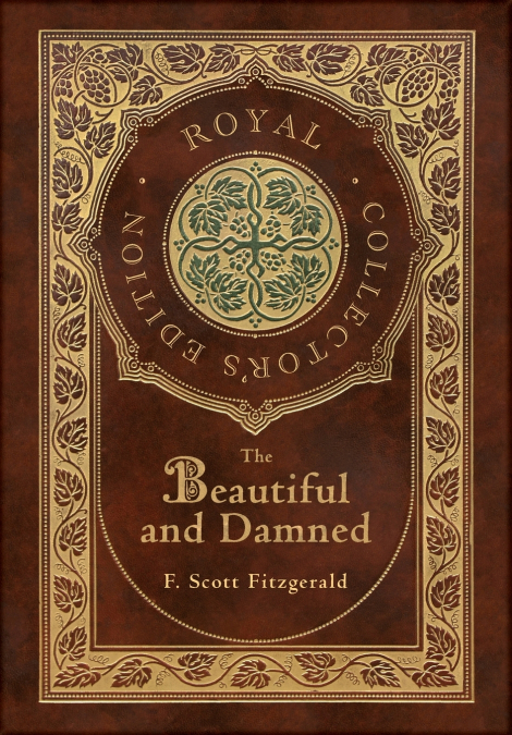 The Beautiful and Damned (Royal Collector’s Edition) (Case Laminate Hardcover with Jacket)