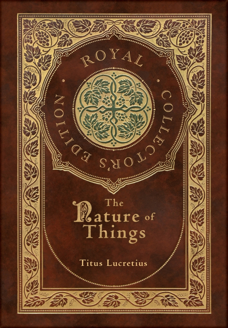 The Nature of Things (Royal Collector’s Edition) (Case Laminate Hardcover with Jacket)