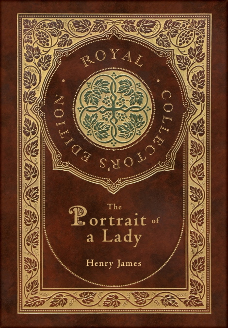 The Portrait of a Lady (Royal Collector’s Edition) (Case Laminate Hardcover with Jacket)