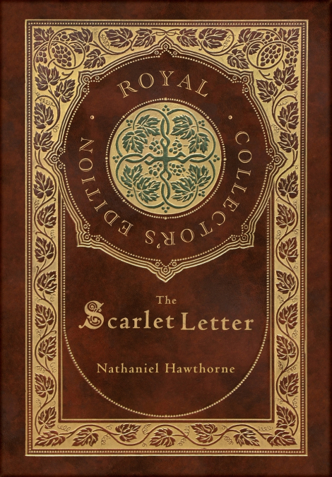 The Scarlet Letter (Royal Collector’s Edition) (Case Laminate Hardcover with Jacket)