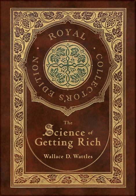The Science of Getting Rich (Royal Collector’s Edition) (Case Laminate Hardcover with Jacket)