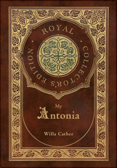 My Ántonia (Royal Collector’s Edition) (Case Laminate Hardcover with Jacket)
