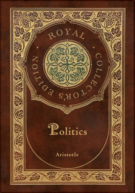 Politics (Royal Collector’s Edition) (Case Laminate Hardcover with Jacket)