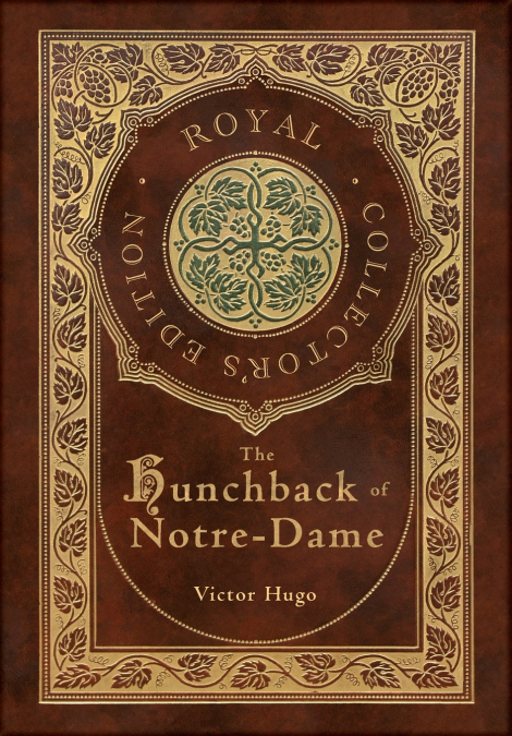 The Hunchback of Notre-Dame (Royal Collector’s Edition) (Case Laminate Hardcover with Jacket)