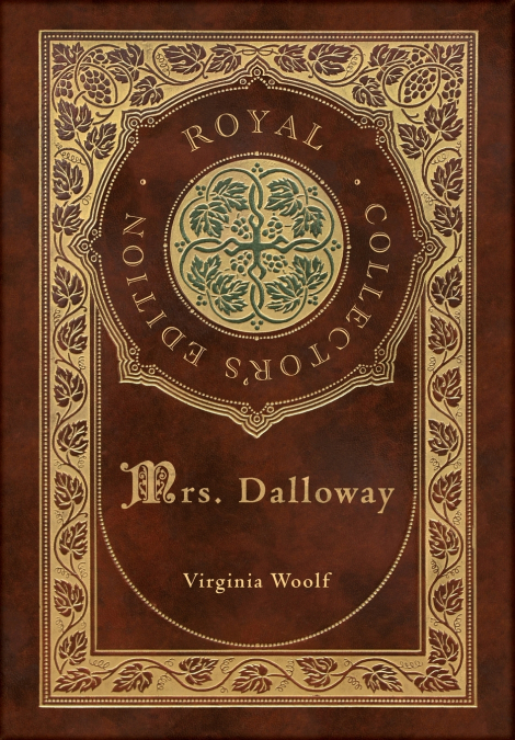 Mrs. Dalloway (Royal Collector’s Edition) (Case Laminate Hardcover with Jacket)