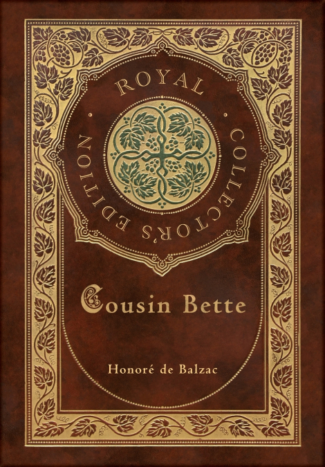 Cousin Bette (Royal Collector’s Edition) (Case Laminate Hardcover with Jacket)
