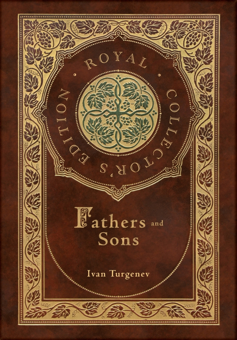 Fathers and Sons (Royal Collector’s Edition) (Annotated) (Case Laminate Hardcover with Jacket)
