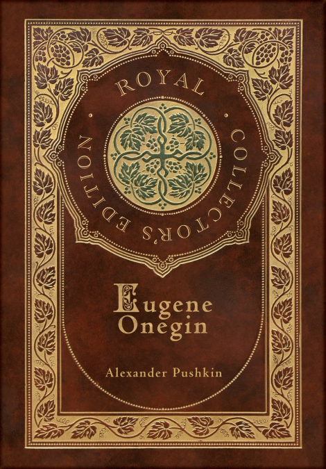 Eugene Onegin (Royal Collector’s Edition) (Annotated) (Case Laminate Hardcover with Jacket)