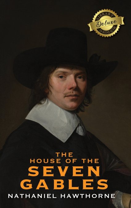 The House of the Seven Gables (Deluxe Library Binding)