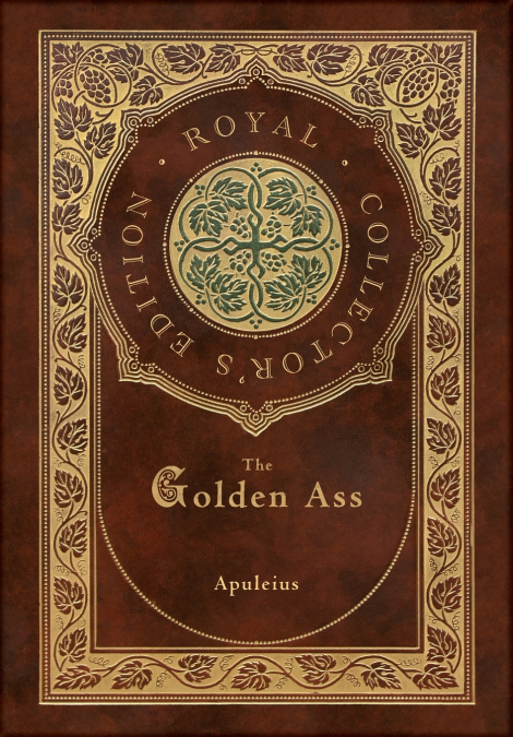 The Golden Ass (Royal Collector’s Edition) (Case Laminate Hardcover with Jacket)