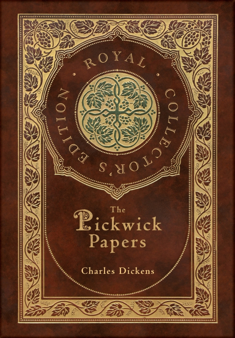 The Pickwick Papers (Royal Collector’s Edition) (Case Laminate Hardcover with Jacket)