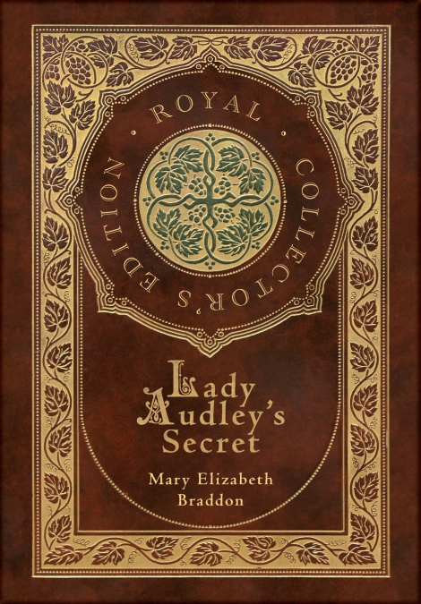 Lady Audley’s Secret (Royal Collector’s Edition) (Case Laminate Hardcover with Jacket)