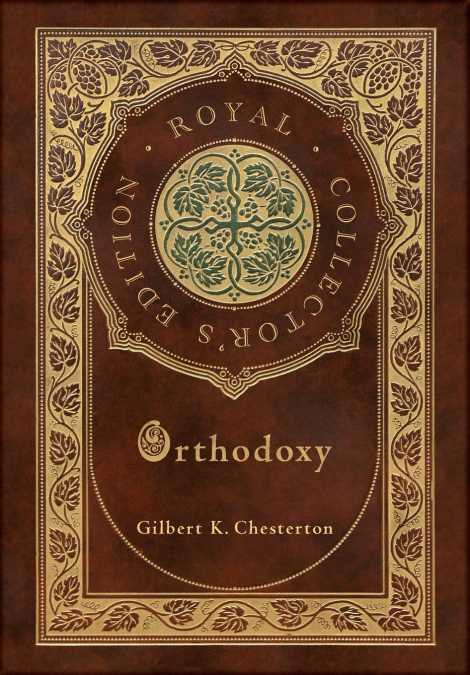 Orthodoxy (Royal Collector’s Edition) (Case Laminate Hardcover with Jacket)