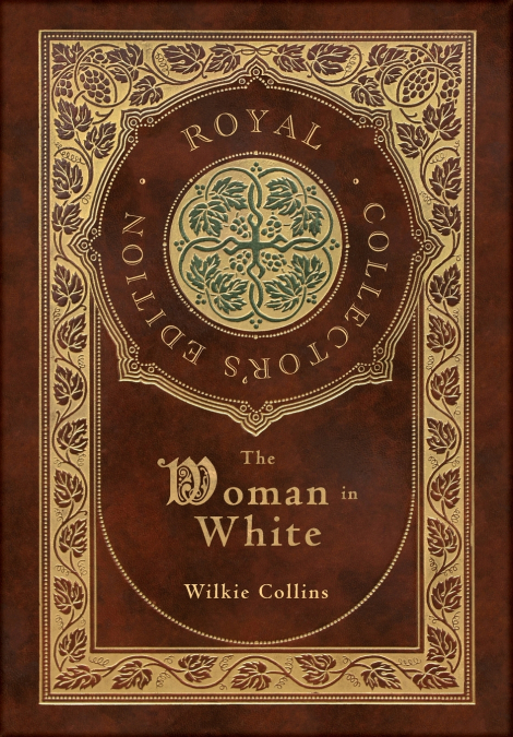 The Woman in White (Royal Collector’s Edition) (Case Laminate Hardcover with Jacket)
