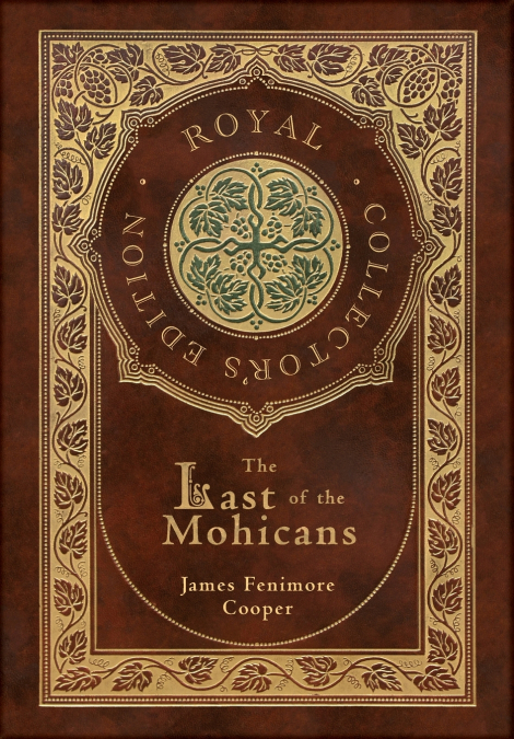 The Last of the Mohicans (Royal Collector’s Edition) (Case Laminate Hardcover with Jacket)