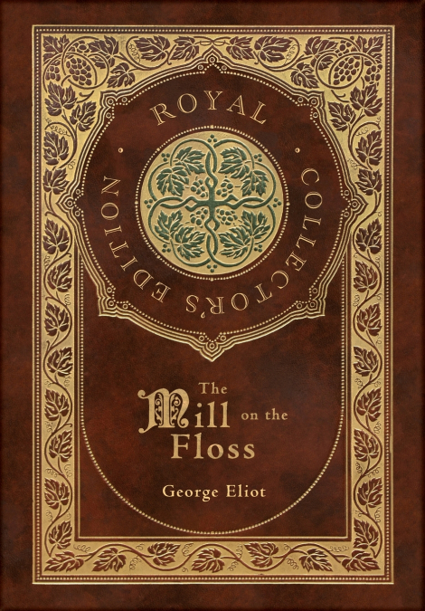 The Mill on the Floss (Royal Collector’s Edition) (Case Laminate Hardcover with Jacket)