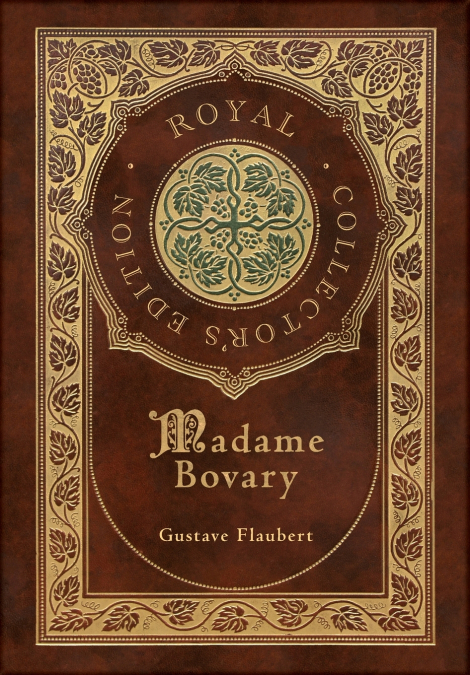Madame Bovary (Royal Collector’s Edition) (Case Laminate Hardcover with Jacket)