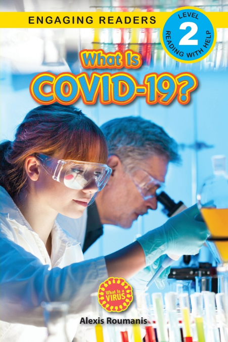 What Is COVID-19? (Engaging Readers, Level 2)